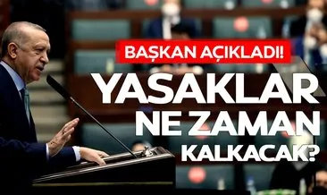 Sokağa çıkma yasağı kaldırılacak mı, diğer yasaklar ne zaman bitecek? Başkan Erdoğan’dan normalleşme açıklaması!