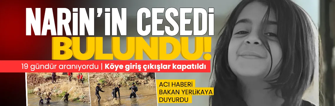 Son dakika: Bakan Yerlikaya duyurdu! Kayıp Narin’in cansız bedeni bulundu