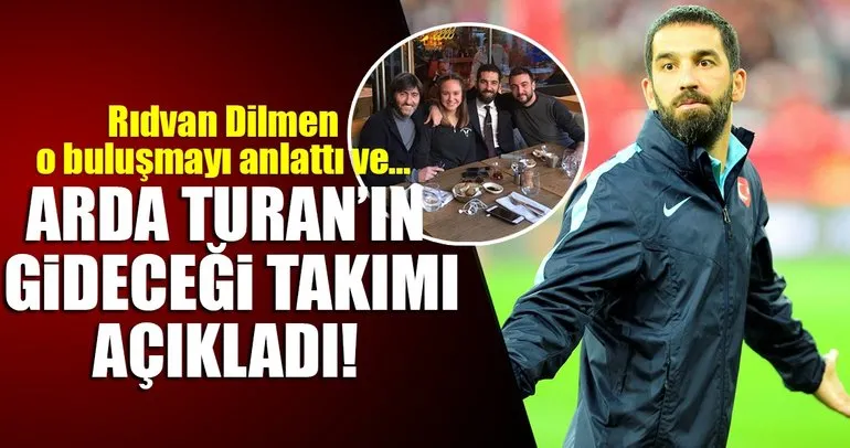 Rıdvan Dilmen, Arda Turan’ın gideceği takımı açıkladı!