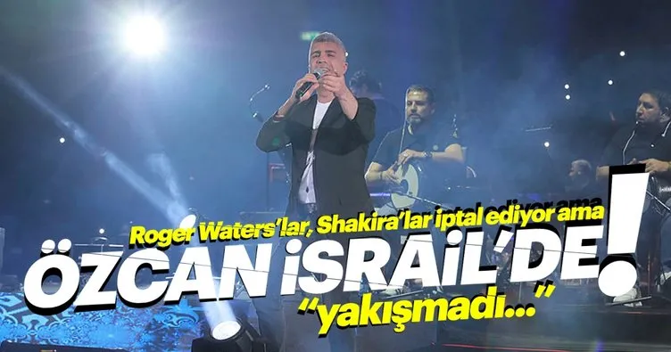 Özcan Deniz İsrail’de konser vermesiyle ilgili konuşacak mı?