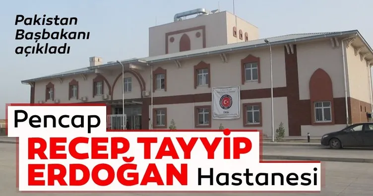 Pakistan Başbakanı, yeni hastaneye Recep Tayyip Erdoğan ismini verdi