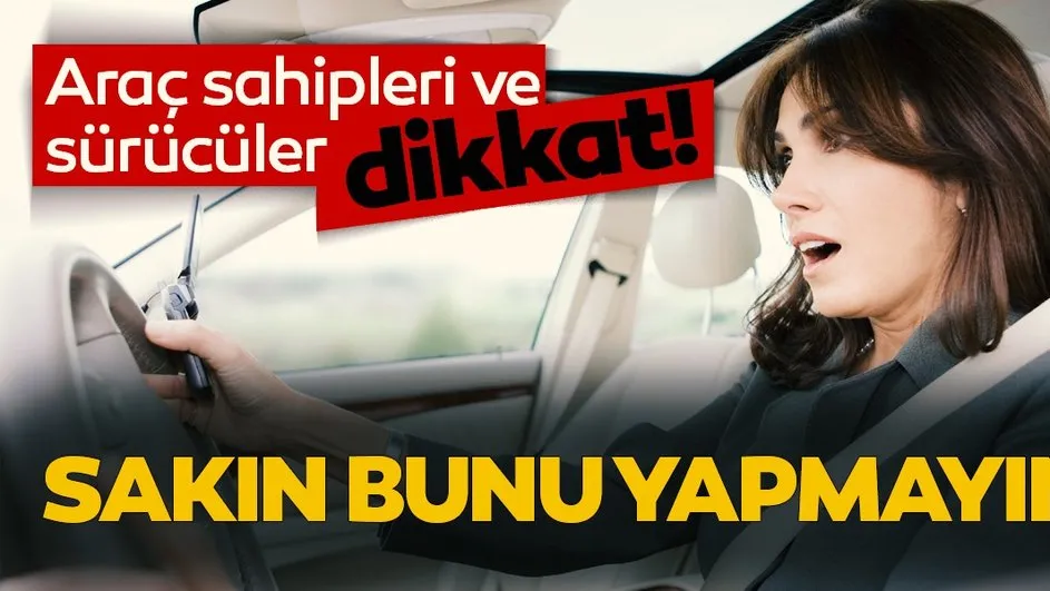 arac sahipleri ve suruculeri dikkat