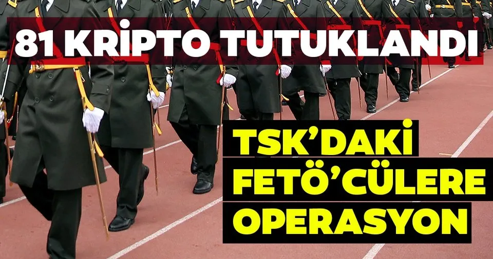 FETÖ'den gözaltına alınan 150 astsubaydan 81'i tutuklandı