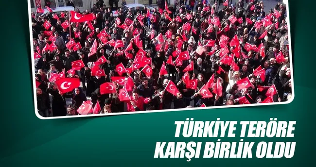 Türkiye teröre karşı birlik oldu