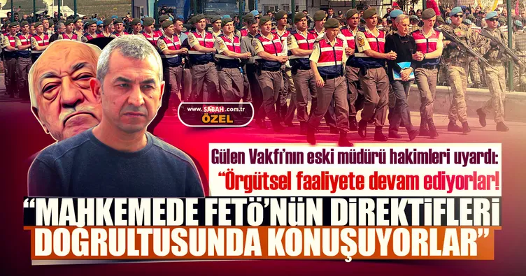 Gülen Vakfının eski müdürü hakimleri uyardı