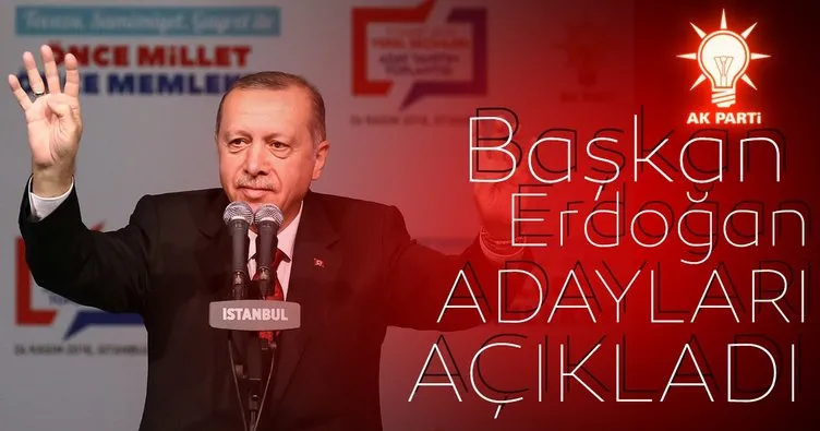 Son Dakika Haber: Başkan Erdoğan açıkladı: İşte AK Parti’nin 2019 yerel seçimler belediye başkan adayları