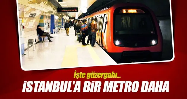 İstanbul’a bir metro müjdesi daha!