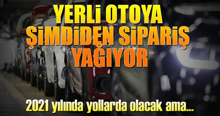 Yerli otoya sipariş yağıyor