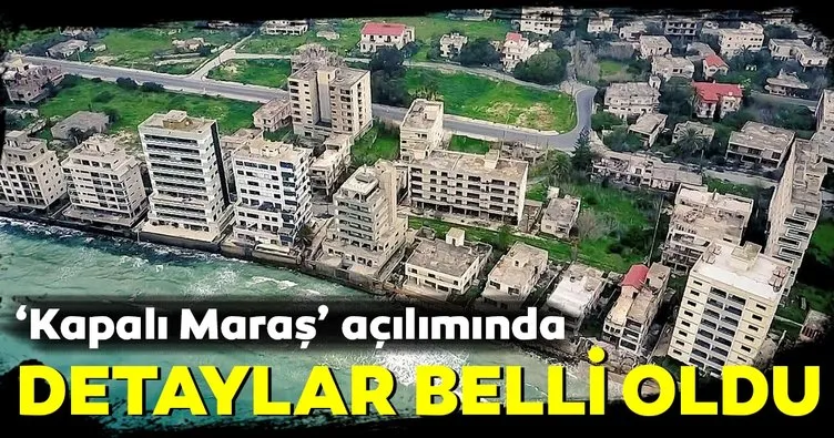 Maraş açılımı açılımının detayları belli oldu