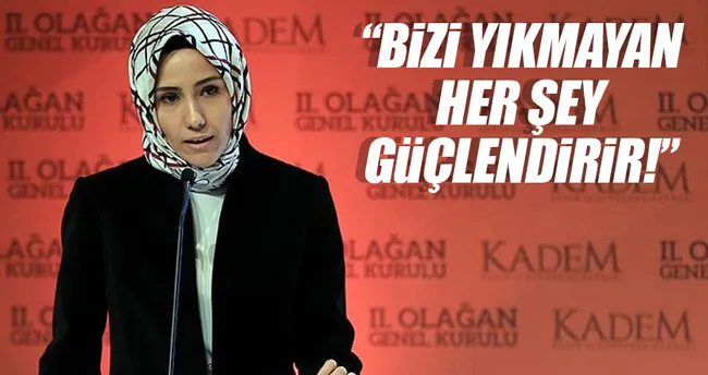 Sümeyye Erdoğan Bayraktar: Bizi yıkmayan her şey güçlendirir
