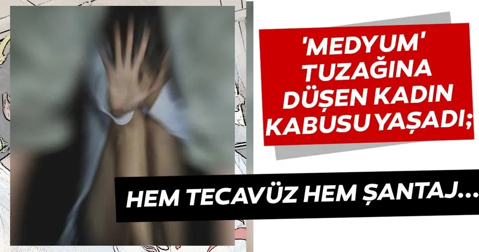 Istanbul Da Bir Kadin Dua Yazdirmak Icin Gittigi Medyumun Tecavuzune Ugradi Son Dakika Haberler