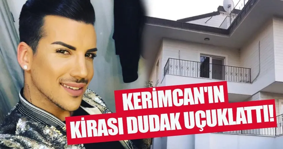 Kerimcan�ın kirası dudak uçuklattı Son Dakika Magazin Haberleri