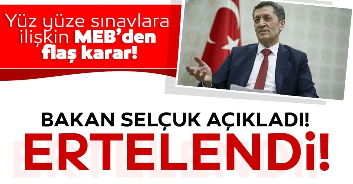 Son Dakika Aciklamasi Geldi Sinavlar Ertelendi Mi Ne Zaman Yapilacak Bakan Selcuk Tan Yuz Yuze Sinavlarla Ilgili Flas Karar Egitim Haberleri