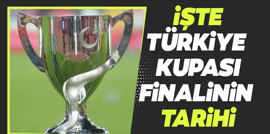 finalinin tarihi belli oldu
