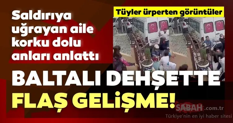SON DAKİKA: İstanbul’un göbeğinde baltalı dehşet! Gözünü bile kırpmadan baltayla böyle saldırdı