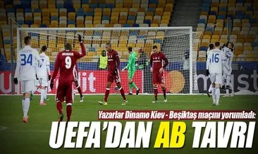 Sabah yazarları Dinamo Kiev - Beşiktaş maçını yorumladı