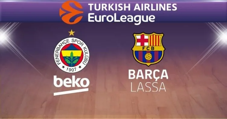 Fenerbahçe Beko Barcelona maçı hangi kanalda, saat kaçta, ne zaman? Euroleague Fenerbahçe Barcelona maçı canlı yayın kanalı