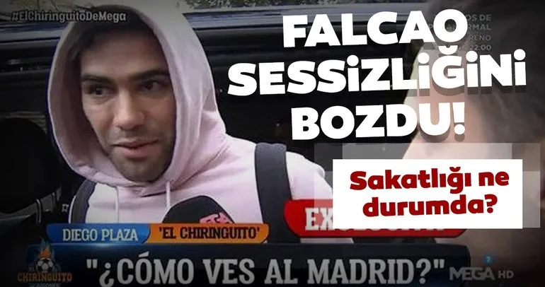 Galatasaray’da Falcao sessizliğini bozdu! Sakatlık, Real Madrid, İspanya...