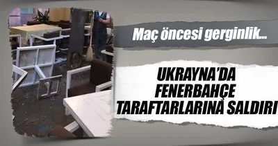 Ukrayna’da Fenerbahçeli taraftarlara saldırı