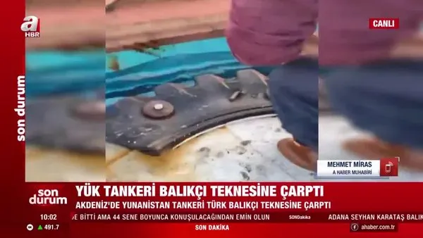 Son Dakika! Akdeniz'de Yunan tankeri Türk balıkçı teknesine çarptı! 5 balıkçı kayıp | Video