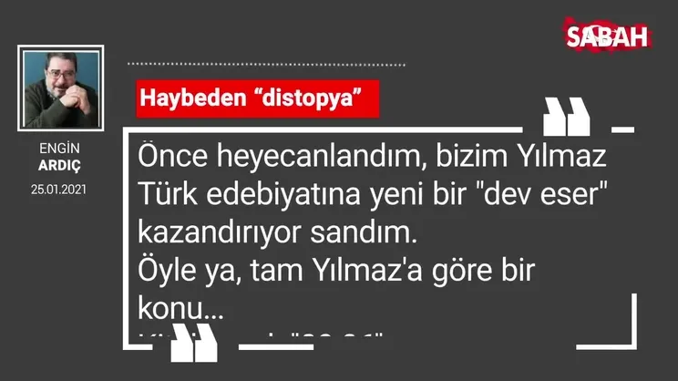Engin Ardıç | Haybeden “distopya”