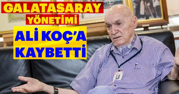 Galatasaray yönetimi, Ali Koç’a kaybetti