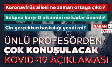 Uzman profesörden dikkat çeken açıklamalar: Koronavirüs ne zaman ortaya çıktı? Çin gerçekten virüsü yendi mi?