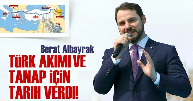 Berat Albayrak Türk Akımı ve TANAP için tarih verdi