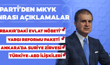 Son dakika: AK Parti Sözcüsü Ömer Çelik MKYK sonrası açıklamalarda bulundu