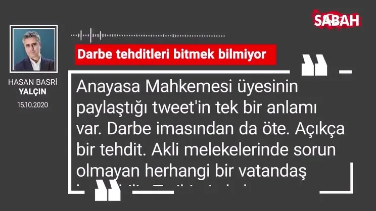 Hasan Basri Yalçın 'Darbe tehditleri bitmek bilmiyor'