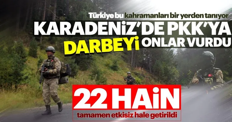 Darbeci suikast timini yakalayan kahramanlar Karadeniz’de PKK’ya büyük darbe vurdu