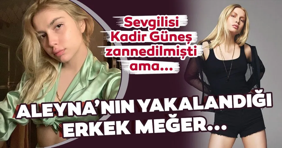 aleyna tilki nin sevgilisi kadir gunes