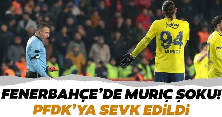 Fenerbahçe’de Vedat Muriç şoku! PFDK’ya sevk edildi
