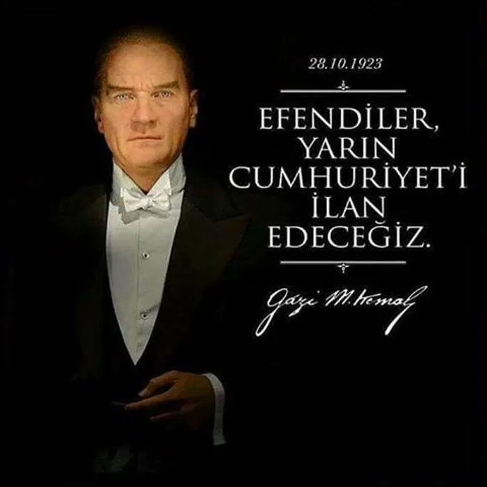 Efendiler, yarın Cumhuriyet’i ilan edeceğiz! İşte Atatürk’ün 29 Ekim Cumhuriyet Bayramı ile ilgili sözleri!