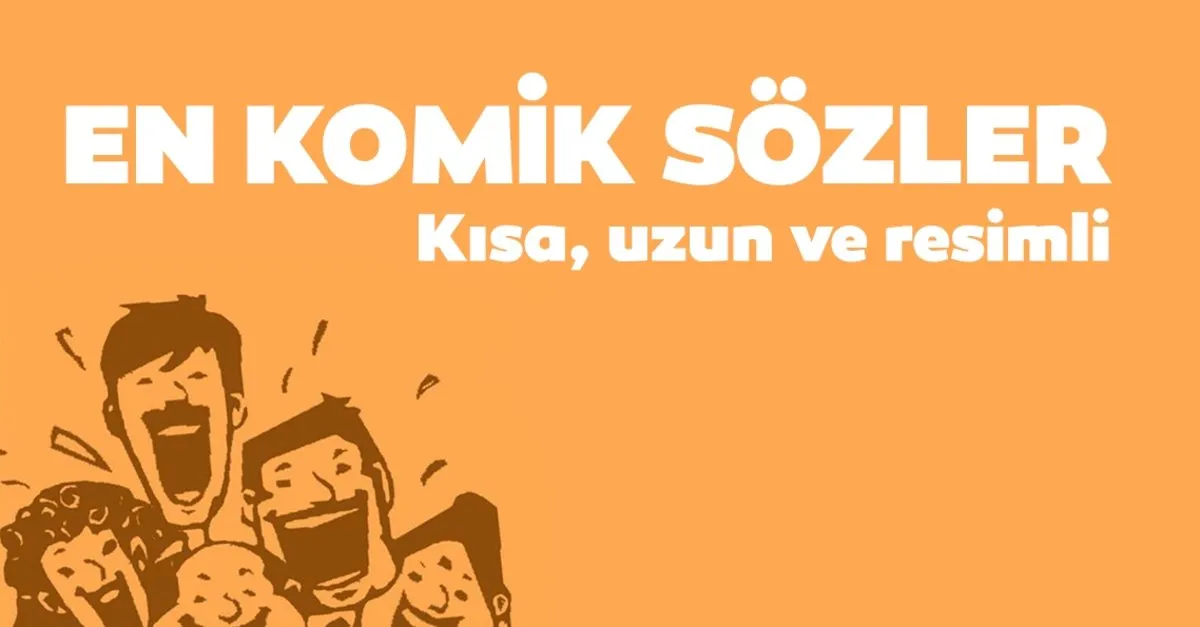 Komik Sozler 2020 Kisa Uzun En Komik Resimli Sozler Son Dakika Haberler