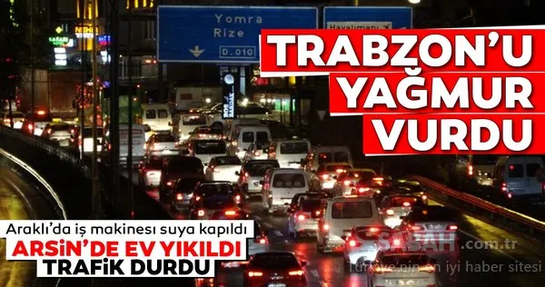 Trabzon'daki şiddetli sağanak Araklı ve Arsin'de hasara yol açtı