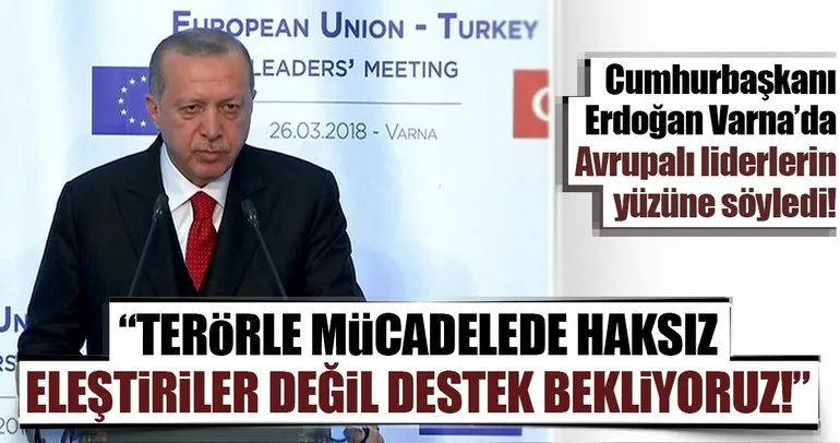 Cumhurbaşkanı Erdoğan: AB’den terörle mücadele konusunda destek bekliyoruz