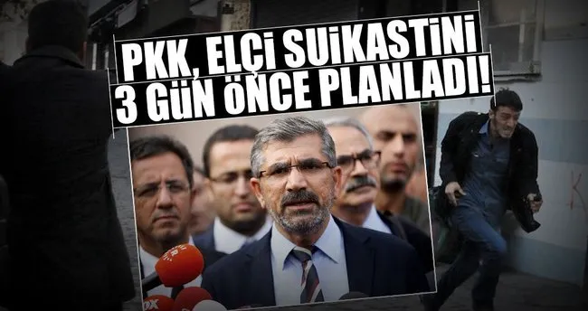 PKK, Elçi suikastını 3 gün önce planladı