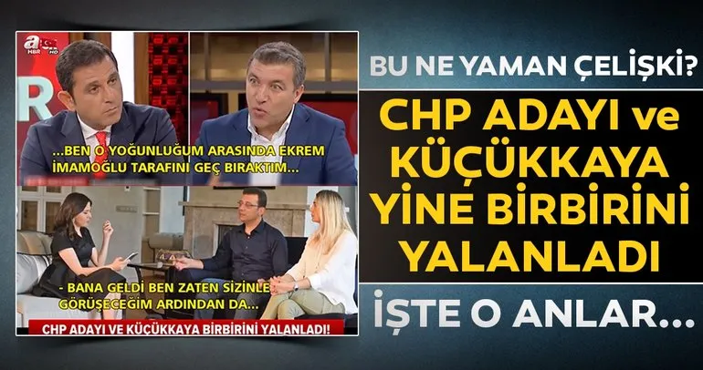 CHP adayı Ekrem İmamoğlu ile İsmail Küçükkaya yine birbirini yalanladı .