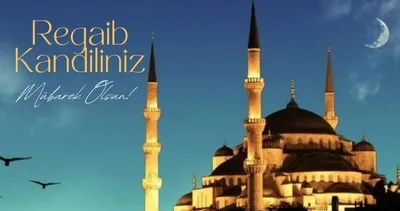 YILIN SON KANDİLİ! 2025 Regaip Kandili ne zaman, anlamı ve önemi nedir?