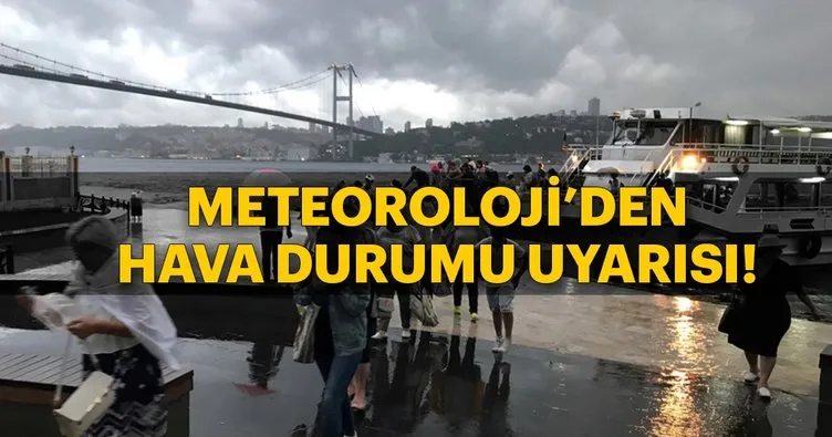 Son dakika: Meteoroloji’den İstanbul için flaş hava durumu uyarısı geldi!