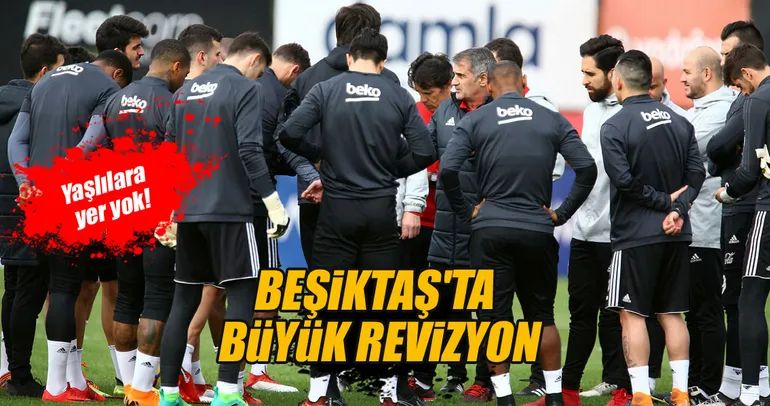 Beşiktaş’ta büyük revizyon!