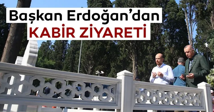 Başkan Erdoğan'dan kabir ziyareti