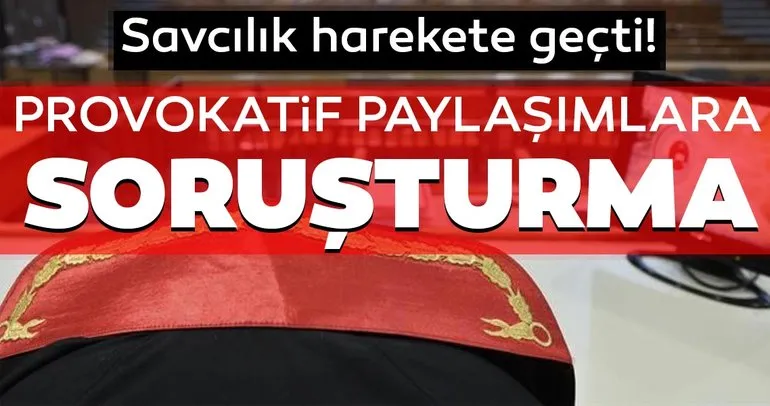Son dakika: Ankara Cumhuriyet Başsavcılığı provokasyon yapanlarla ilgili harekete geçti!