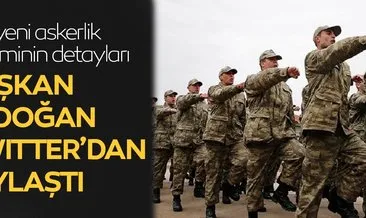 Başkan Erdoğan sosyal medya hesabından paylaştı... İşte yeni askerlik sisteminin detayları!