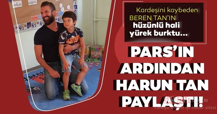 Ebru Şallı ile evliliğinden olan 9 yaşındaki oğlu Pars’ı kaybeden Harun Tan paylaştı! Pars’ın abisi Beren Tan’ın üzgün hali dikkat çekti...