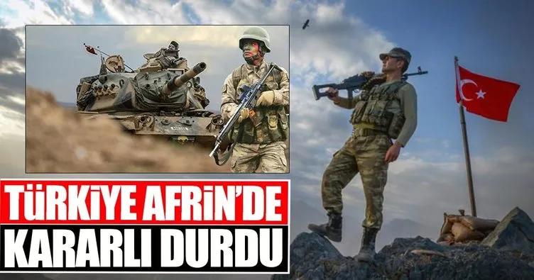 Türkiye Afrin’de kararlı durdu