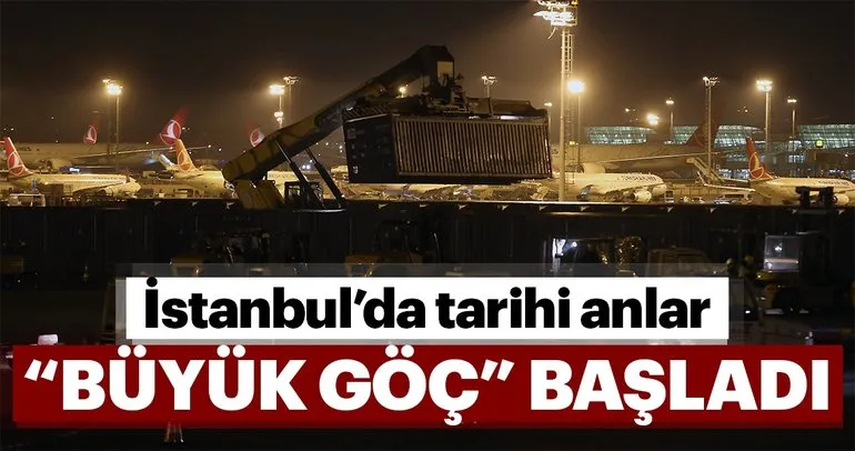 İstanbul Havalimanı’na taşınma işlemi başladı