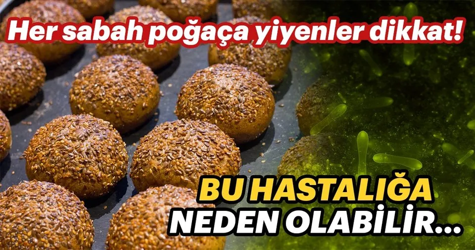 Her sabah poğaça yiyenler dikkat! Kadın Haberleri
