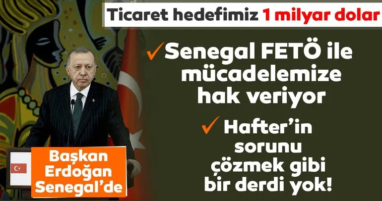 Başkan Erdoğan: Senegal ile ticaret hedefimiz 1 milyar dolar